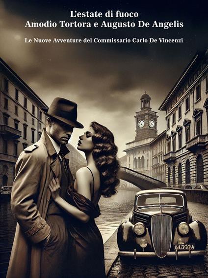 L’estate di fuoco - Augusto De Angelis,Amodio Tortora - ebook