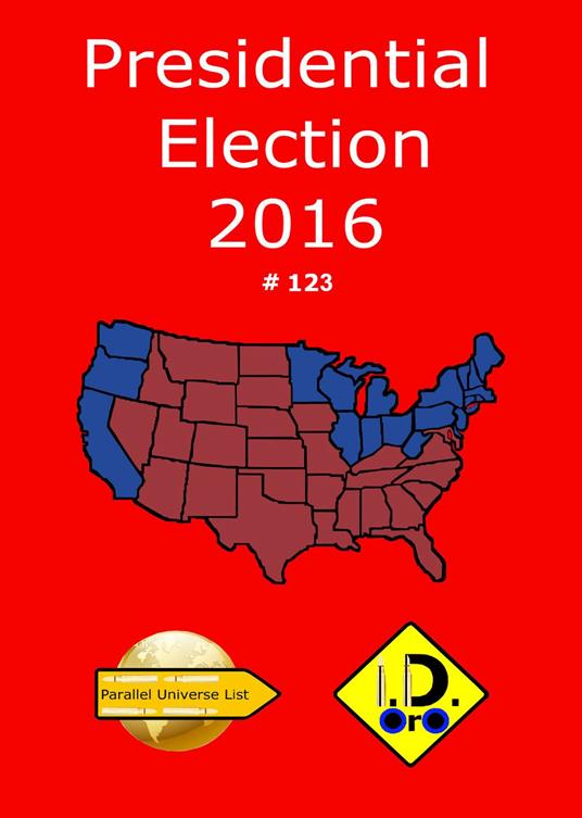 2016 Presidential Election 123 (Edizione Italiana) - I. D. Oro - ebook