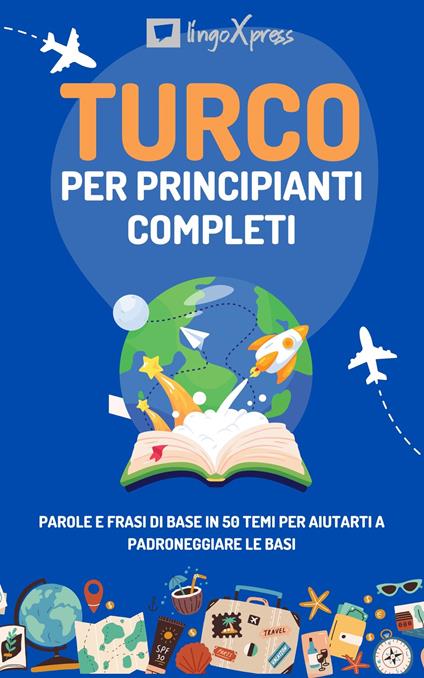 Turco per principianti completi - lingoXpress - ebook