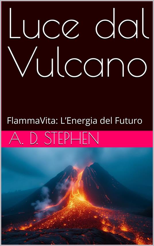 Luce dal Vulcano - A. D. Stephen - ebook