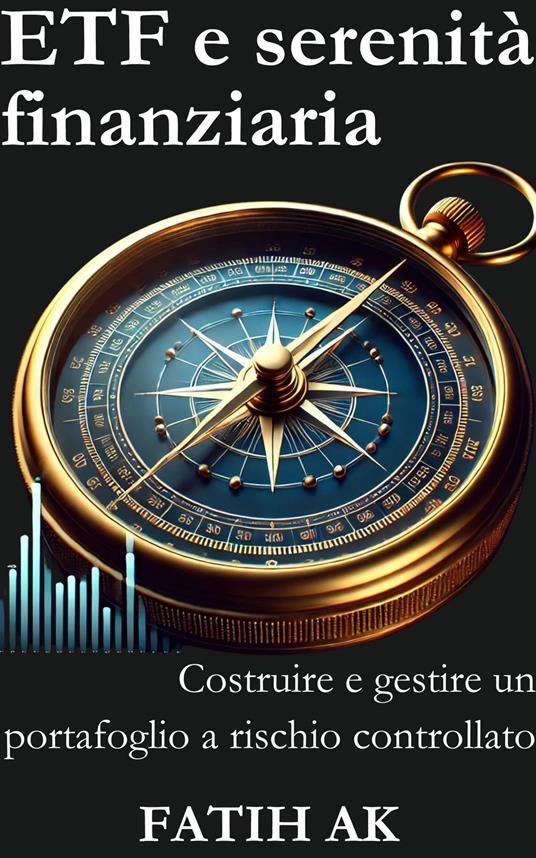 ETF e serenità finanziaria - Fatih Ak - ebook