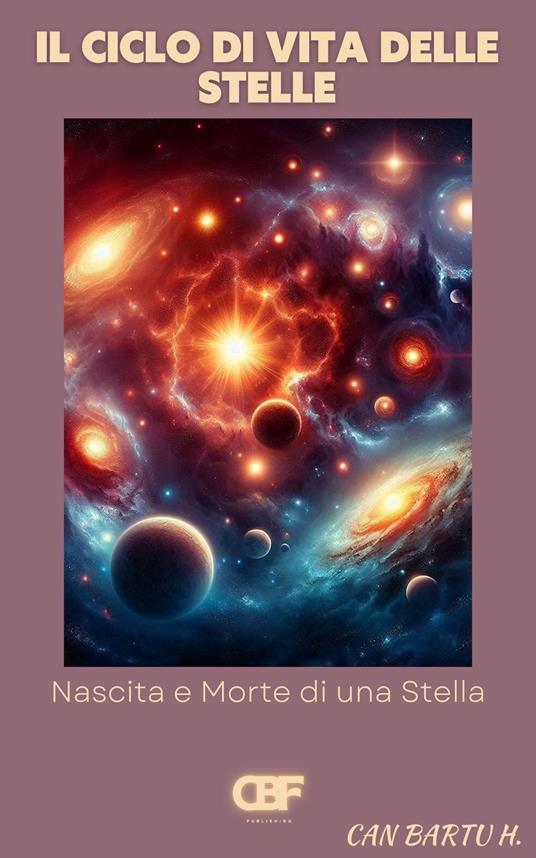 Il Ciclo di Vita Delle Stelle - CAN BARTU H. - ebook