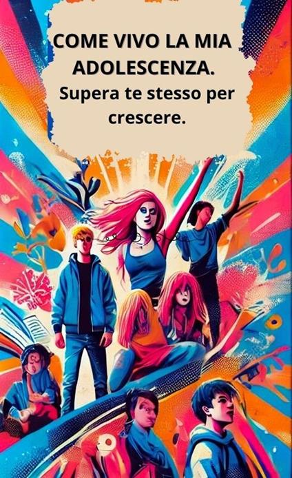 COME VIVO LA MIA ADOLESCENZA - Carmela Martino - ebook
