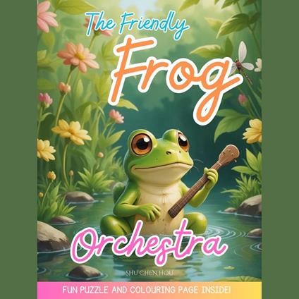 The Friendly Frog Orchestra: A Musical Bedtime Story Audiobook