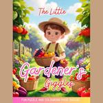 The Little Gardener's Giggles: A Joyful Bedtime Story Audiobook