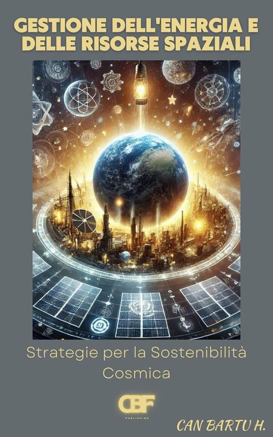 Gestione Dell'energia e delle Risorse Spaziali - CAN BARTU H. - ebook