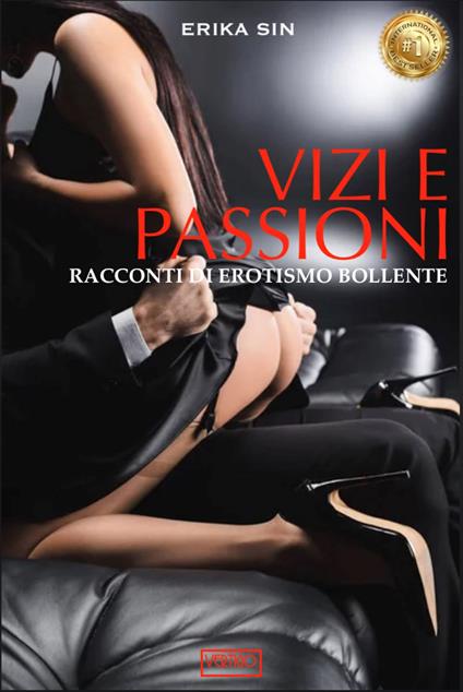 Vizi e passioni - Erika Sin - ebook