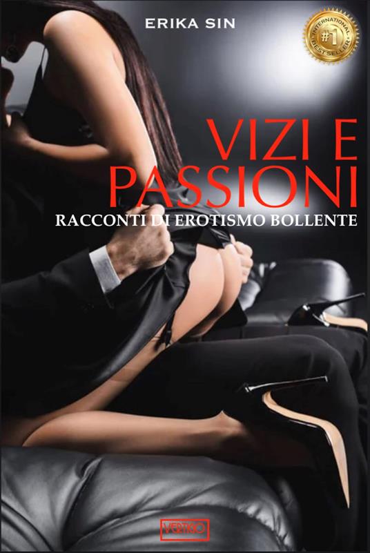 Vizi e passioni - Erika Sin - ebook