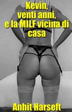 Kevin, venti anni, e la MILF vicina di casa