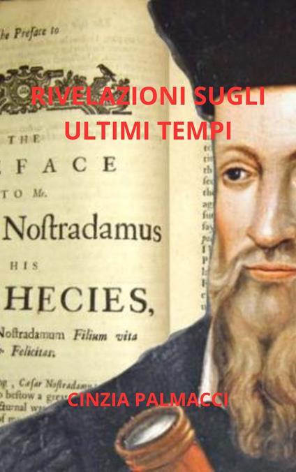 Rivelazioni sugli ultimi tempi - Cinzia Palmacci - ebook