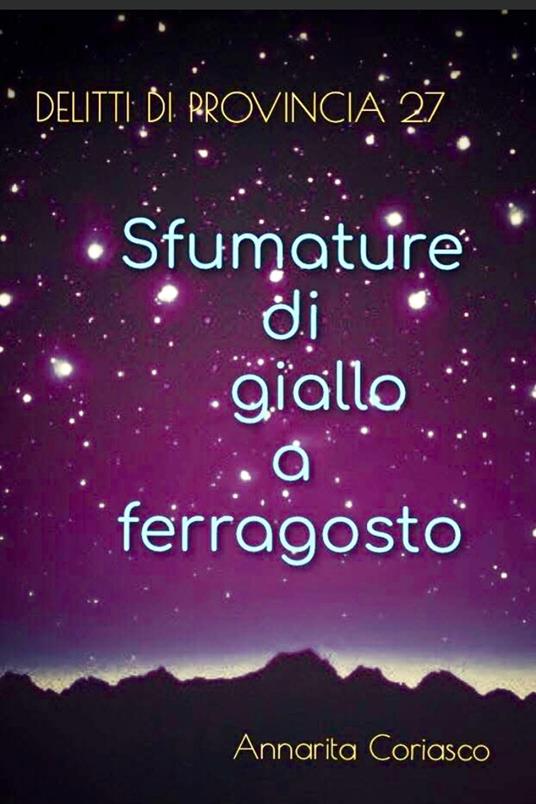 Sfumature di giallo a ferragosto - Annarita Coriasco - ebook