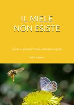 IL MIELE NON ESISTE