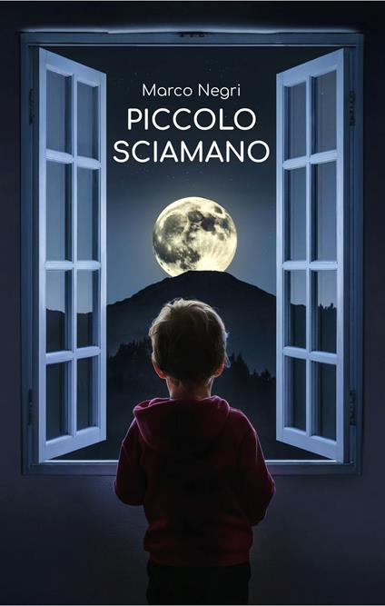 Piccolo sciamano - Marco Negri - ebook