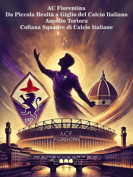 AC Fiorentina - Amodio Tortora - ebook