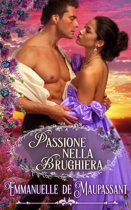 Passione nella Brughiera - Roberta Capizzi,Emmanuelle de Maupassant - ebook