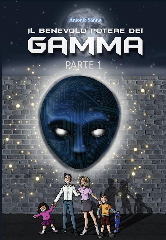 Il Benevolo Potere dei Gamma Parte 1 - Antonio Sanna - ebook