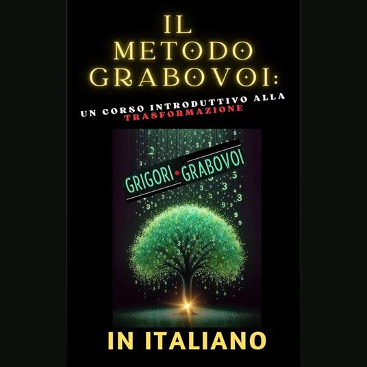 Il metodo Grabovoi: Un corso introduttivo alla trasformazione