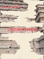 L'ULTIMA CHIESA