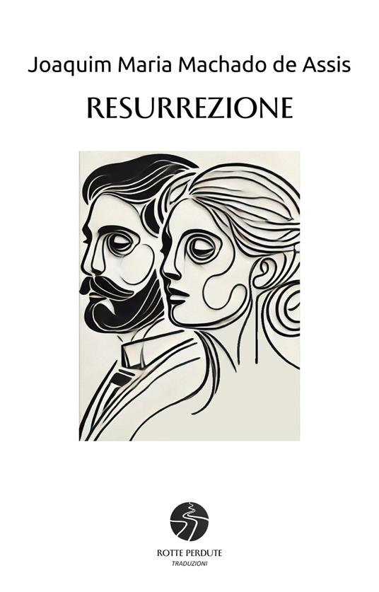 Resurrezione - Joaquim Maria Machado de Assis,Bruno Pinto - ebook