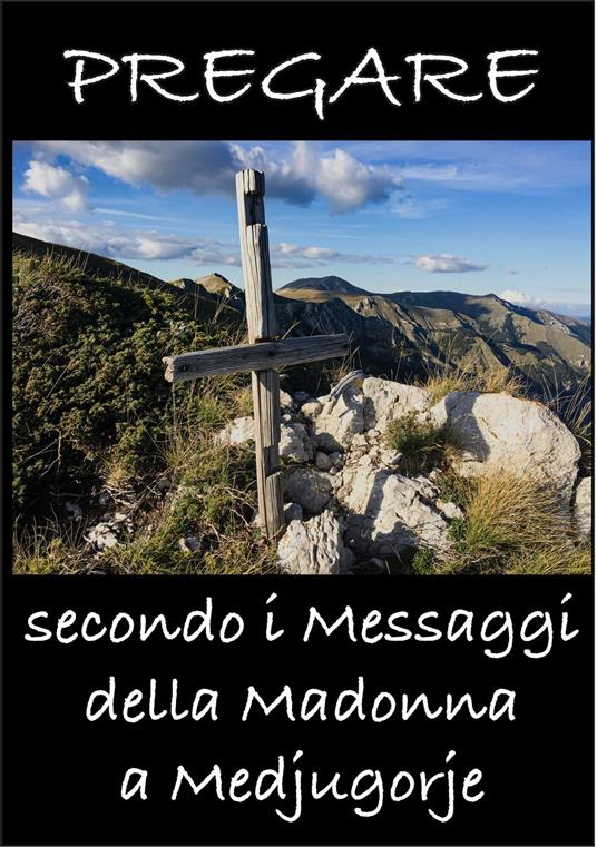 Pregare secondo i Messaggi della Madonna a Medjugorje - Anonimo - ebook