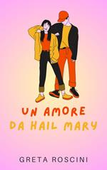 Un amore da Hail Mary