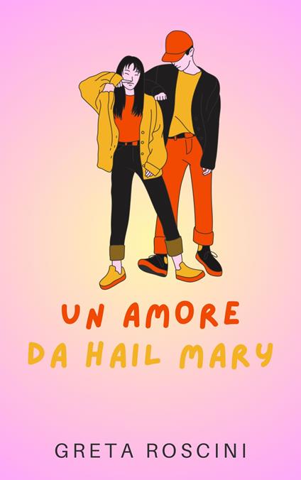 Un amore da Hail Mary - Greta Roscini - ebook
