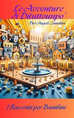 Le Avventure di Dituttounpo' - Volume primo