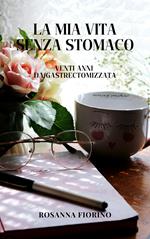 La mia vita senza stomaco