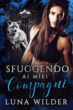 Sfuggendo ai Miei Compagni