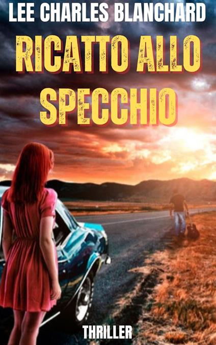 RICATTO ALLO SPECCHIO - LEE CHARLES BLANCHARD - ebook