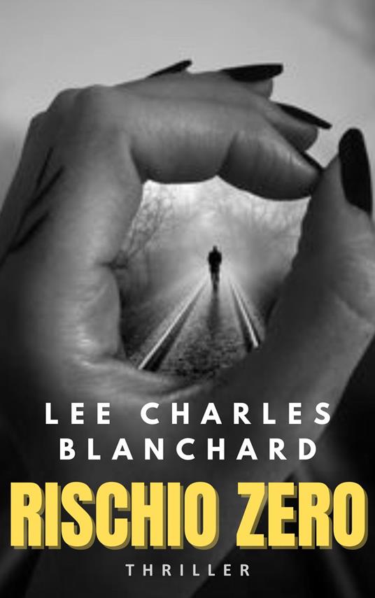 RISCHIO ZERO - LEE CHARLES BLANCHARD - ebook