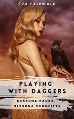 Playing with daggers