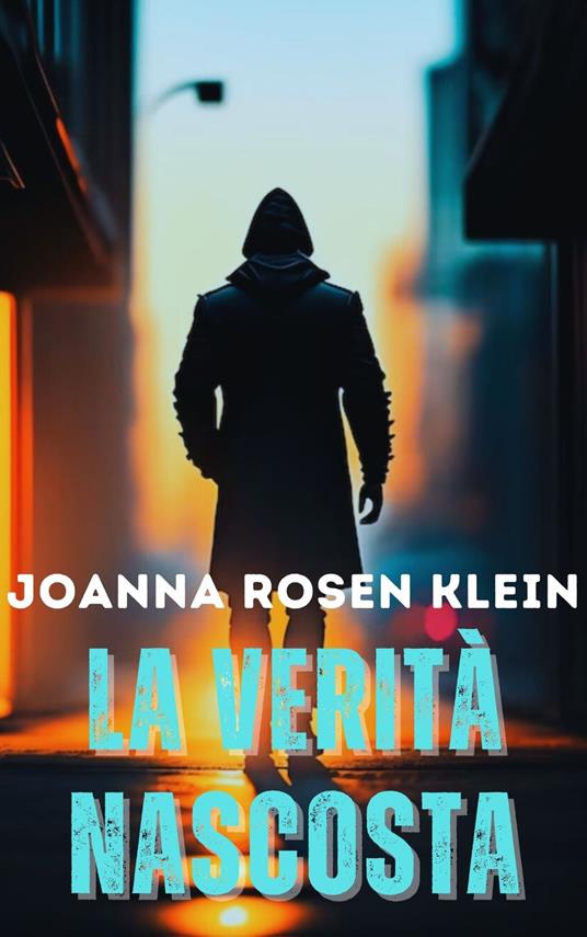 LA VERITA’ NASCOSTA - JOANNA ROSEN KLEIN - ebook