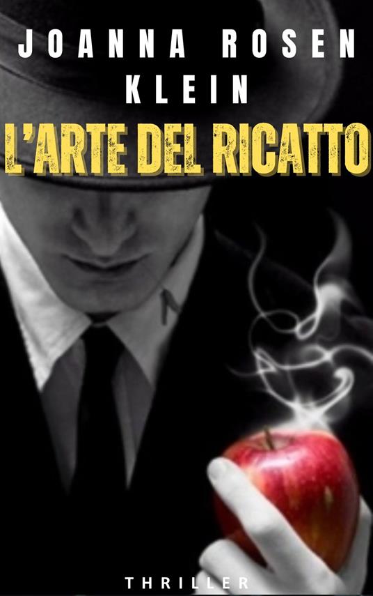 L’ARTE DEL RICATTO - JOANNA ROSEN KLEIN - ebook