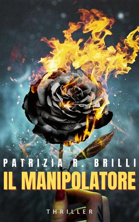 IL MANIPOLATORE - PATRIZIA R. BRILLI - ebook