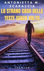LO STRANO CASO DELLE TESTE SENZA NOME