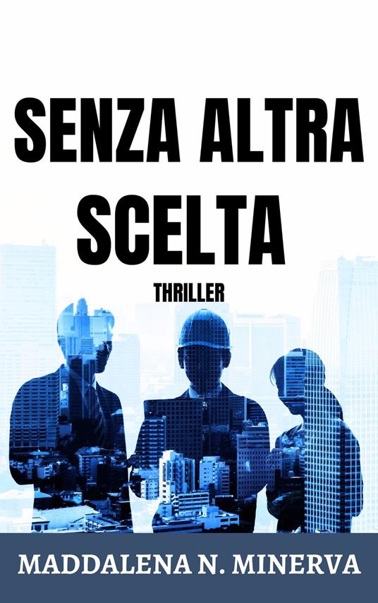 SENZA ALTRA SCELTA - MADDALENA N. MINERVA - ebook