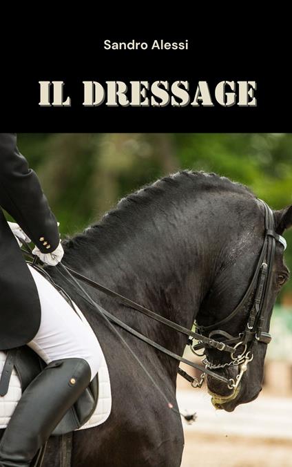 Il Dressage - Sandro Alessi - ebook
