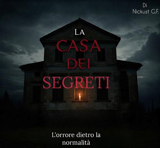 La casa dei segreti - Nickust G.f. - ebook