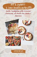 FIT & SWEET: Il Libro Segreto dei Biscotti