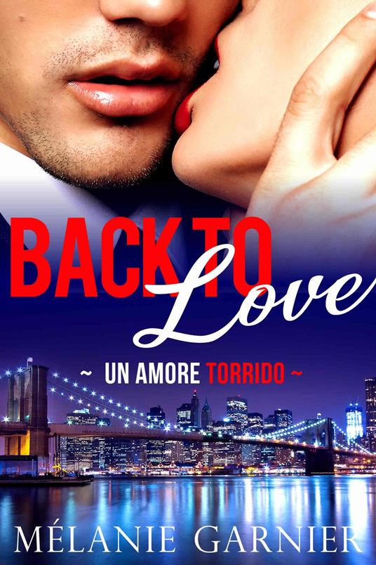 Back to Love - Mélanie Garnier - ebook