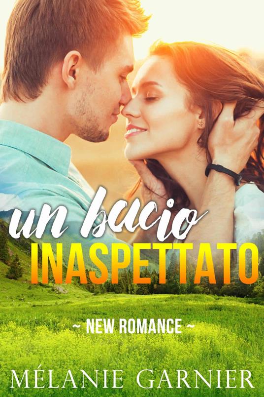 Un Basio Inaspettato - Mélanie Garnier - ebook