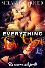 Everything For You