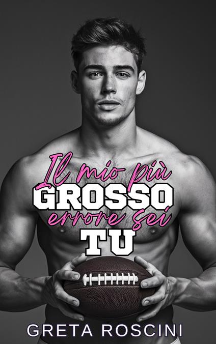 Il mio più grosso errore sei tu - Greta Roscini - ebook