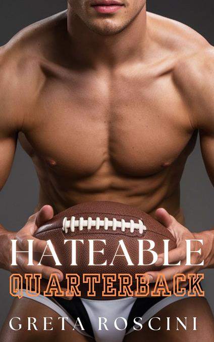 Hateable Quarterback - Greta Roscini - ebook