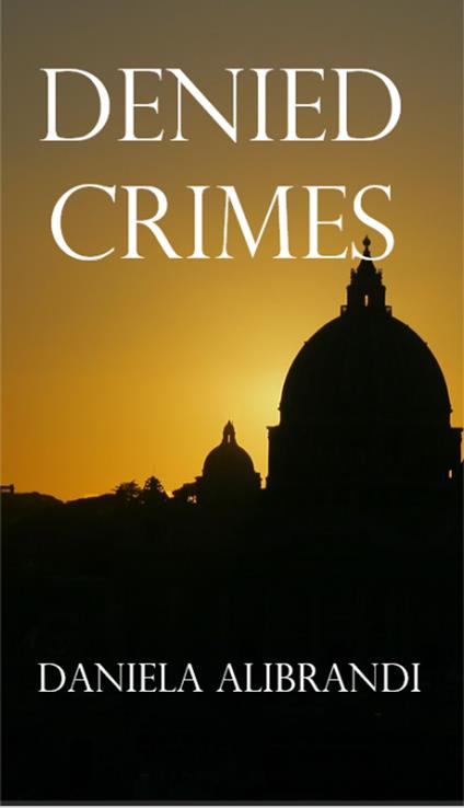 DENIED CRIMES - Daniela Alibrandi - ebook