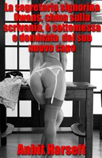 La segretaria signorina Owens, china sulla scrivania, è sottomessa e dominata dal suo nuovo capo