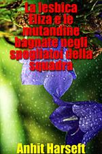La lesbica Eliza e le mutandine bagnate negli spogliatoi della squadra