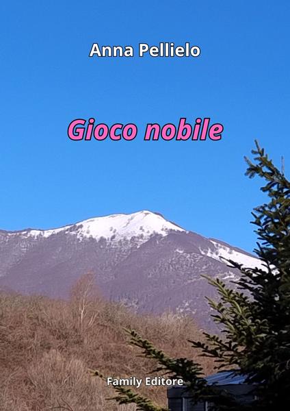 Gioco nobile - Anna Pellielo - ebook