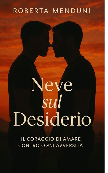 Neve sul desiderio - Roberta Menduni - ebook
